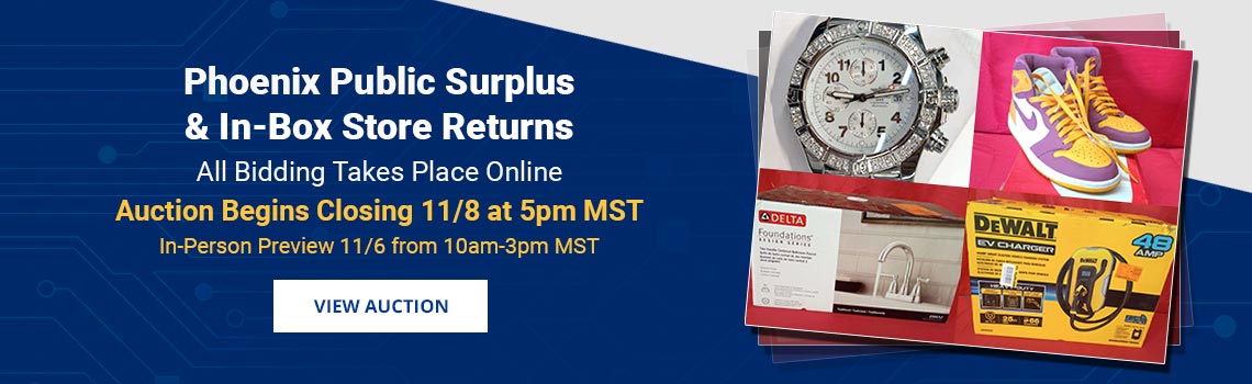 Phoenix Public Surplus, Overstock & Store Returns Auction Begins Closing Sunday, November 8th