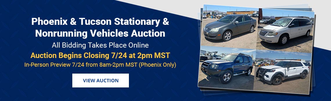 Phoenix and Tucson Nonrunning and Stationary Vehicles Auction Begins Closing Friday, July 24th at 2pm MST