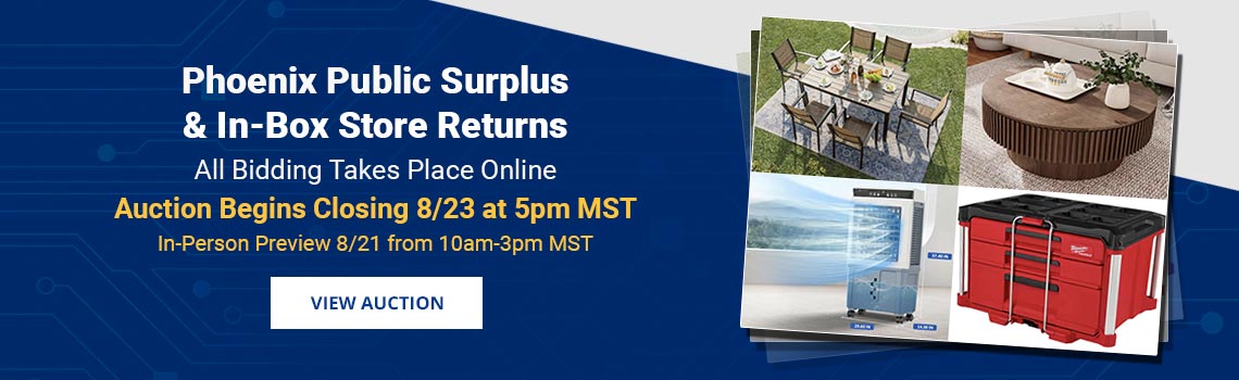 Phoenix Public Surplus & Store Returns Auction Closing Sunday, August 23rd