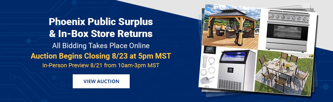 Phoenix Public Surplus & Store Returns Auction Closing Sunday, August 23rd